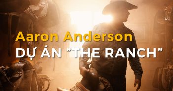 Aaron Anderson với dự án “The Ranch”