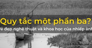 Vẻ đẹp nghệ thuật và khoa học của nhiếp ảnh: Quy luật một phần ba