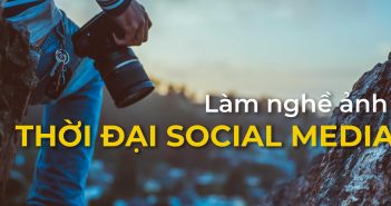 Làm nghề ảnh trong thời đại truyền thông mạng xã hội