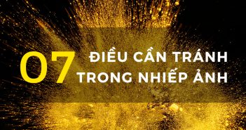 07 điều cần tránh để thành công trong nhiếp ảnh