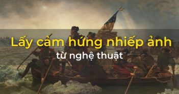 Hãy dừng việc lấy cảm hứng nhiếp ảnh những nhiếp ảnh gia khác