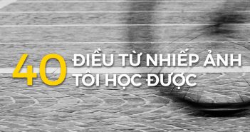 40 điều tôi được học từ nhiếp ảnh