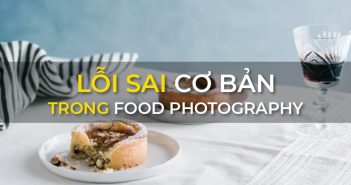 Lỗi cơ bản trong Food Photography