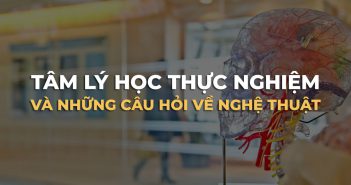 Tâm lý học thực nghiệm giúp chúng ta hiểu về nghệ thuật như thế nào?