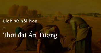 Lịch sử hội họa – Part 27: Thời đại ấn tượng