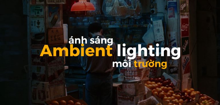 Ambient light – Ánh sáng môi trường là gì ?