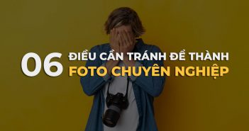 06 điều ngăn cản bạn trở thành nhiếp ảnh gia chuyên nghiệp