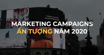 Một vài chiến dịch marketing ấn tượng trong năm 2020