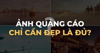 Thương hiệu chỉ cần có ảnh quảng cáo đẹp thôi là đủ?