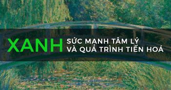 Làm chủ màu sắc – Sức mạnh tâm lý và quá trình tiến hoá của màu xanh lá